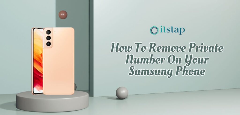 How To Remove Private Number On Your Samsung Phone